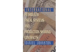 International Petroleum Fiscal Systems and Production Sharing Contracts