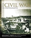 Civil War In Photographs by William C. Davis