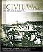 Civil War In Photographs by William C. Davis