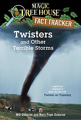 Twisters and Other Terrible Storms (Magic Tree House Fact Tracker)