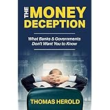 The Money Deception - What Banks &amp; Governments Don't Want You to Know