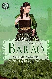 Livro Como casar um Barão (Amores Indecentes Livro 5)