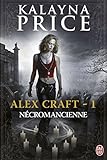 Alex Craft (Tome 1) - Nécromancienne (French Edition) by