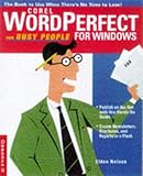 Wordperfect 8 for Busy People: The Book to Use When There's No Time to Lose by 
