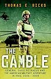 Front cover for the book The Gamble: General David Petraeus and the American Military Adventure in Iraq, 2006-2008 by Thomas E. Ricks
