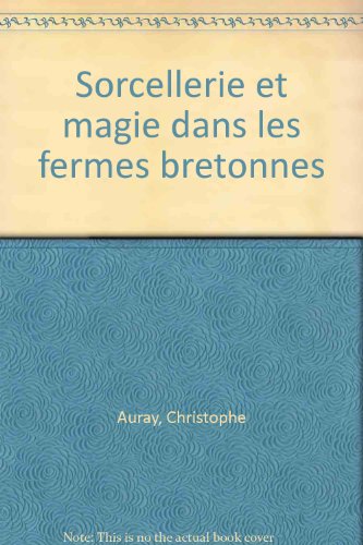Magie et sorcellerie dans les fermes bretonnes