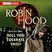 Robin Hood: Will You Tolerate This? (Episode 1)