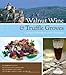 Walnut Wine and Truffle Groves: Culinary Adventures in the Dordogne by Kimberley Lovato, Laura Schmalhorst