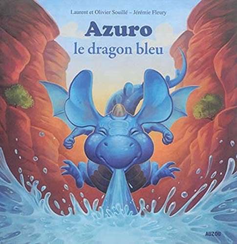 Azuro Le Dragon Bleu Coll Mes Ptits Albums Amazon Co Uk Laurent Et Olivier Souille Jeremy Fleury Books