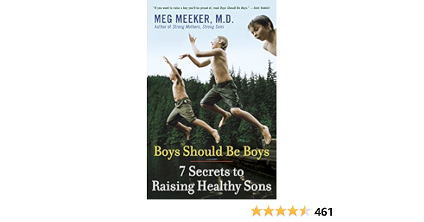 Amazon Com Boys Should Be Boys 7 Secrets To Raising Healthy Sons Meeker Meg Books