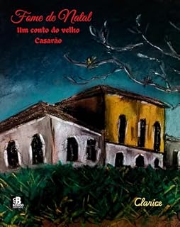 Livro Fome de Natal: Um Conto do Velho Casarão
