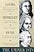 The Empiricists: Locke: Concerning Human Understanding; Berkeley: Principles of Human Knowledge &3 Dialogues; Hume: Concerning Human Understanding & Concerning Natural Religion