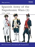 Spanish Army of the Napoleonic Wars (1): 1793-1808 (Men-at-Arms) (v. 1) by René Chartrand, Bill Younghusband