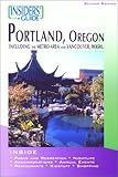 Portland Oregon: Including the Metro Area and Vancouver, Washington, 2nd Edition (Insiders' Guide Series) by