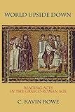 World Upside Down: Reading Acts in the Graeco-Roman Age