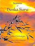 Seasons of Henka Suru: Haiku Exchanges by Don Foxe, Melissa Dolber Grappone