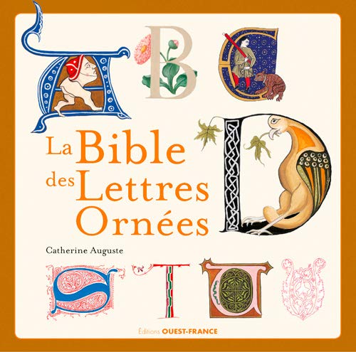 La Bible des lettres ornées by Catherine Auguste