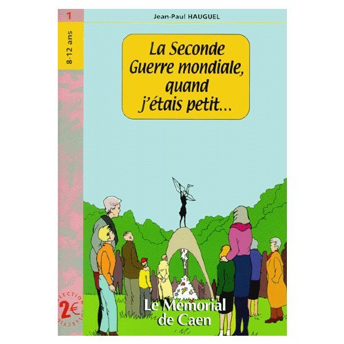 La  Seconde guerre mondiale, quand j'étais petit
