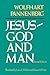 Jesus--God and Man, Second Edition