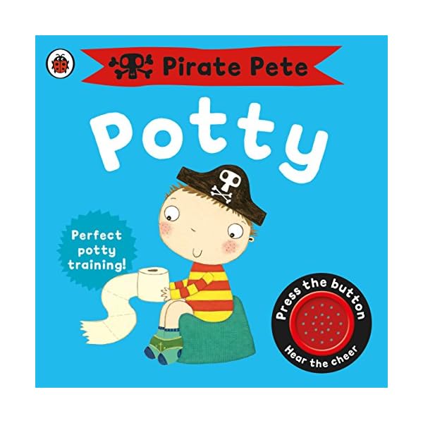Pirate Pete's Potty: A Noisy Sound Book (Pirate Pete and Princess Polly)