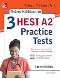 McGraw-Hill Education 3 HESI A2 Practice Tests, Second Edition McGraw-Hill Education 3 HESI A2 Practice Tests, Second Edition