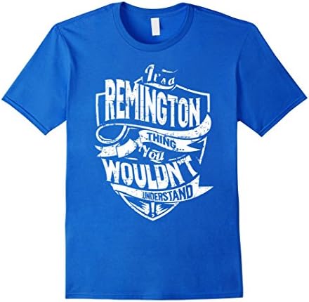 Men's It's A Remington Thing You Wouldn't Understand T-Shirt Medium Royal Blue