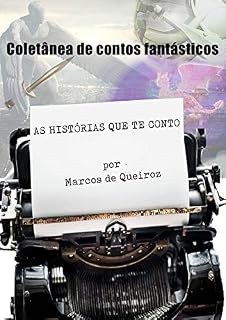 Livro As histórias que te conto: Coletânea de contos fantásticos