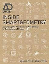 Inside Smartgeometry: Expanding the Architectural Possibilities of Computational Design (AD Smart)