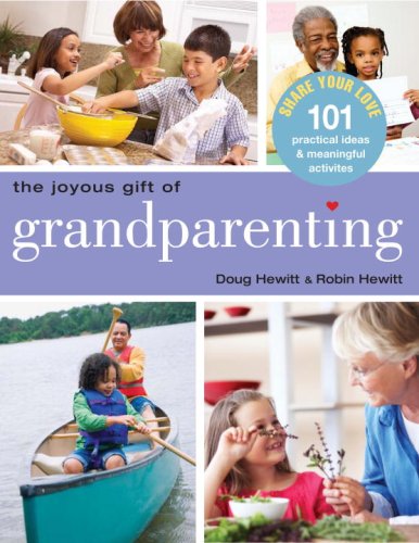 Download The Joyous Gift of Grandparenting: 101 Practical Ideas & Meaningful Activities to Share Your Love Download The Joyous Gift of Grandparenting: 101 Practical Ideas & Meaningful Activities to Share Your Love