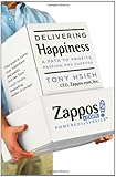 Delivering Happiness: A Path to Profits, Passion, and Purpose
