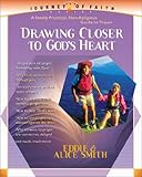 Drawing Closer to God's Heart (Journey of Faith, 2) by Eddie Smith, Alice Smith
