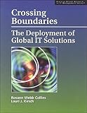 Crossing Boundaries : The Deployment of Global IT Solutions, Carter, Rosann and Kirsch, Laurie, 1893673014