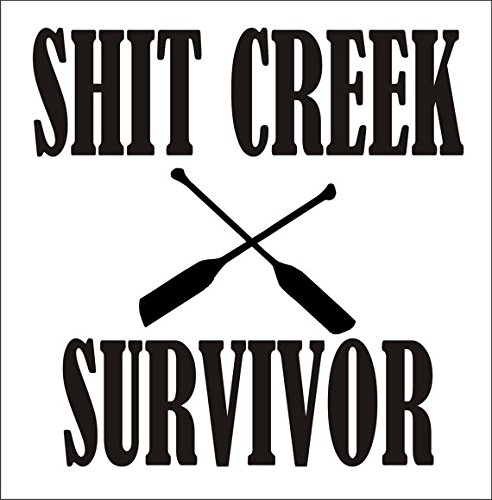 Shit Creek Survivor River Camping Canoe Oars Vinyl Decal Sticker|BLACK|Cars Trucks Vans SUV Kayak Canoe Laptops Wall Art|5.25