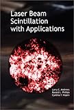 Laser Beam Scintillation with Applications (SPIE Press Monograph Vol. PM99)