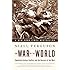 The War of the World: Twentieth-Century Conflict and the Descent of the West