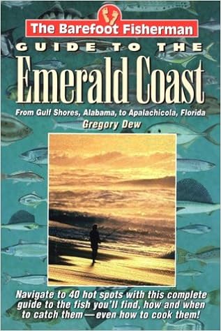 The Barefoot Fisherman's Guide to the Emerald Coast, by Gregory Dew The Barefoot Fisherman's Guide to the Emerald Coast, by Gregory Dew