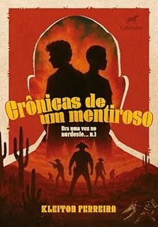 Livro Crônicas de um mentiroso: Era uma vez no Nordeste (vol. 1)