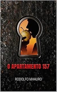 Livro O Apartamento 157: Ou Felizes Anos Mortos