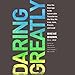 Daring Greatly: How the Courage to Be Vulnerable Transforms the Way We Live, Love, Parent, and Lead