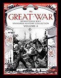 The Great War: Remastered WW1 Standard History Collection Volume 2 by Mark Bussler