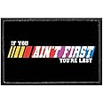 If You Ain't First You're Last | Hook and Loop Attach for Hats, Jeans, Vest, Coat | 2x3 in | by Pull Patch
