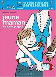 Jeune maman et paresseuse