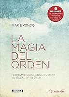 La magia del orden : herramientas para ordenar tu casa-- ¡y tu vida!