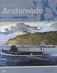 Le sous-marin Archimède : 1932-1952