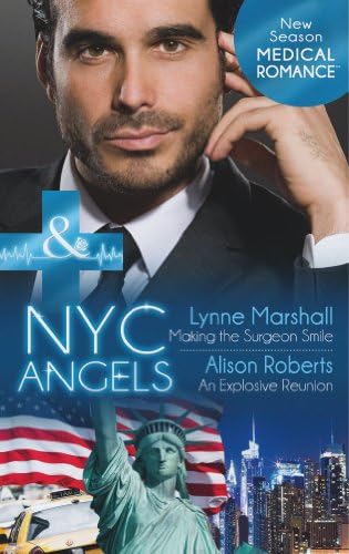 NYC Angels: Making the Surgeon Smile / NYC Angels: An Explosive Reunion: Book 7