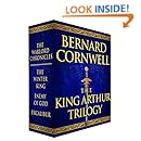 The King Arthur Trilogy: The Winter King, Enemy of God, Excalibur (Warlord Chronicles)
