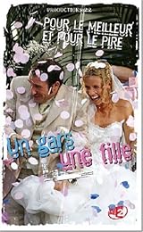 Un Gars, Une Fille - Pour Le Meilleur Et Pour Le Pire