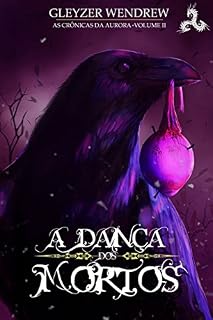 Livro A Dança dos Mortos (As Crônicas da Aurora Livro 2)