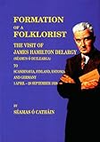 Formation of a Folklorist: Sources Relating to the Visit of James Hamilton Delargy (Seamus O Duilear by 