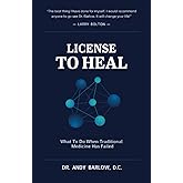 License to Heal: What to Do When Traditional Medicine Has Failed